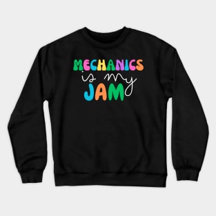 mechanics is my jam Crewneck Sweatshirt